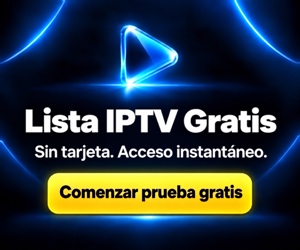 Lista IPTV gratis — sin tarjeta, acceso instantáneo