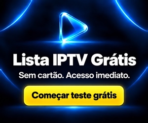 Lista IPTV grátis — sem cartão, acesso imediato